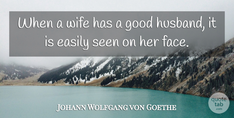 Johann Wolfgang von Goethe Quote About Marriage, Husband, Wife: When A Wife Has A...