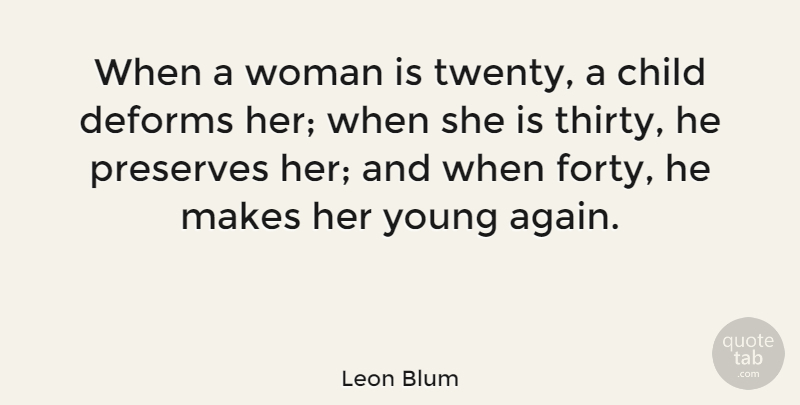 Leon Blum Quote About Children, Twenties, Young: When A Woman Is Twenty...