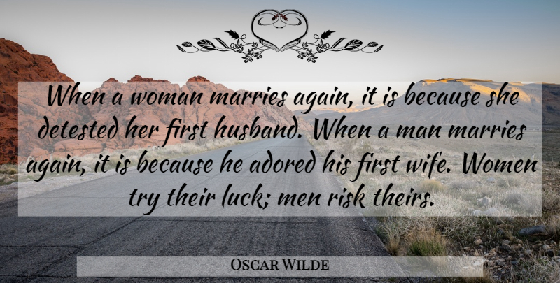 Oscar Wilde Quote About Funny, Husband, Women: When A Woman Marries Again...