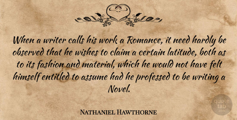 Nathaniel Hawthorne Quote About Fashion, Writing, Romance: When A Writer Calls His...