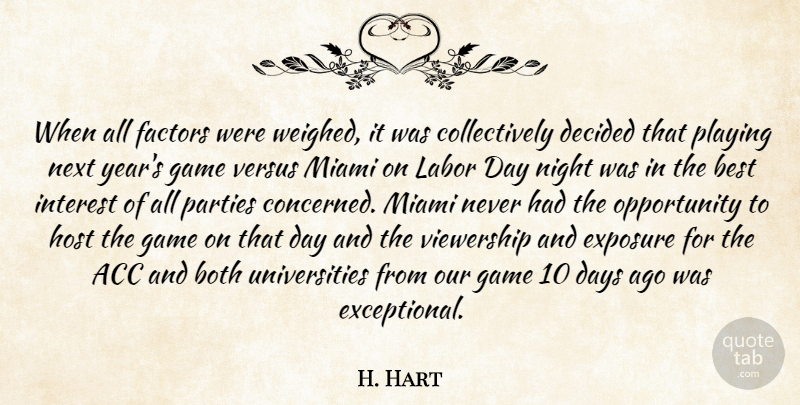 H. Hart Quote About Best, Both, Days, Decided, Exposure: When All Factors Were Weighed...