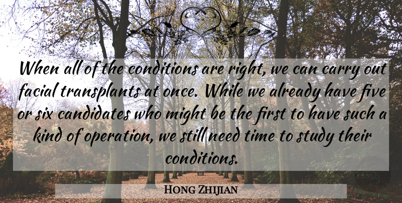 Hong Zhijian Quote About Candidates, Carry, Conditions, Facial, Five: When All Of The Conditions...