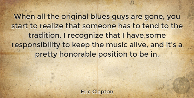 Eric Clapton Quote About Responsibility, Guy, Gone: When All The Original Blues...