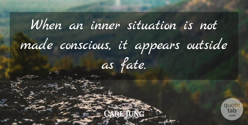 Carl Jung Quote About Inspirational, Fate, Destiny: When An Inner Situation Is...