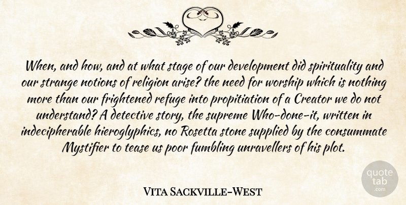 Vita Sackville-West Quote About Stories, Done, Development: When And How And At...