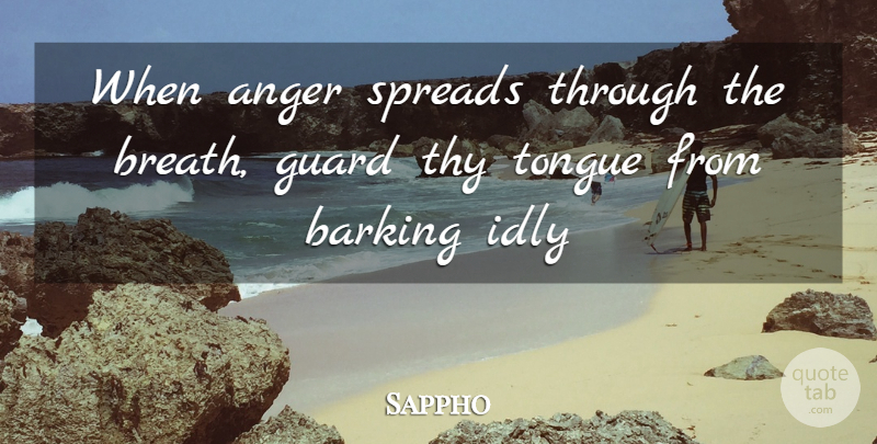 Sappho Quote About Anger, Tongue, Spread: When Anger Spreads Through The...