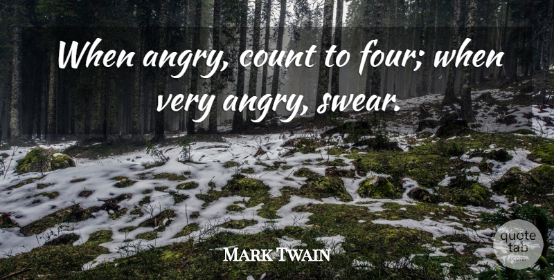 Mark Twain Quote About Inspirational Life, Life Lesson, Anger: When Angry Count To Four...