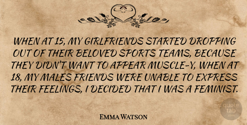 Emma Watson Quote About Sports, Girlfriend, Team: When At 15 My Girlfriends...