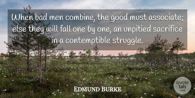 Edmund Burke Quote About Honesty, War, Integrity: When Bad Men Combine The...