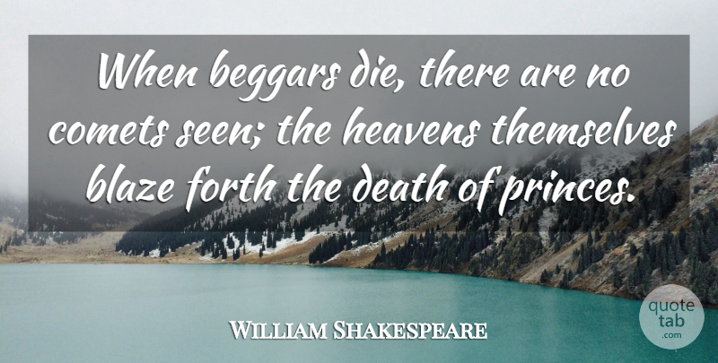 William Shakespeare Quote About Heaven, Comets, Halleys Comet: When Beggars Die There Are...