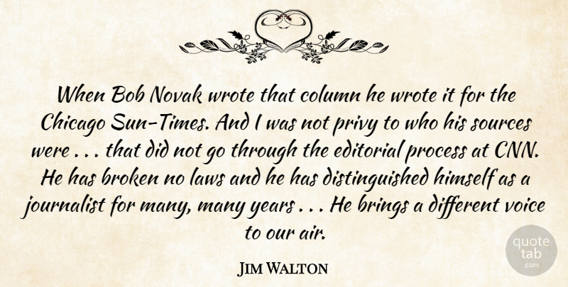 Jim Walton Quote About Bob, Brings, Broken, Chicago, Column: When Bob Novak Wrote That...