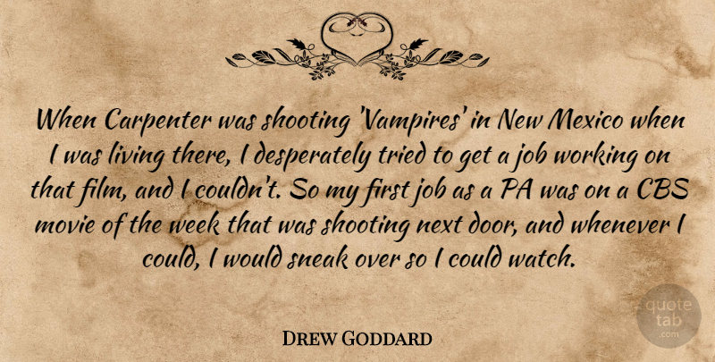 Drew Goddard Quote About Carpenter, Cbs, Job, Mexico, Next: When Carpenter Was Shooting Vampires...