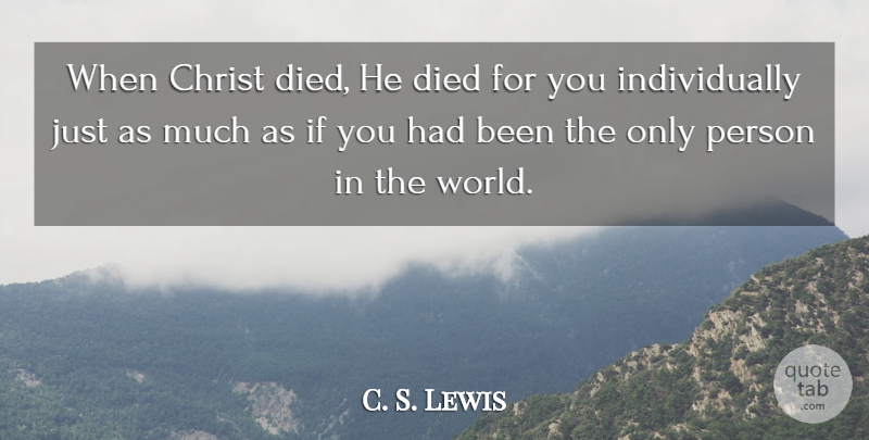 C. S. Lewis Quote About World, Christ, Persons: When Christ Died He Died...