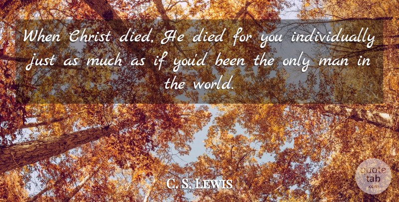 C. S. Lewis Quote About Christ, Died, Man: When Christ Died He Died...