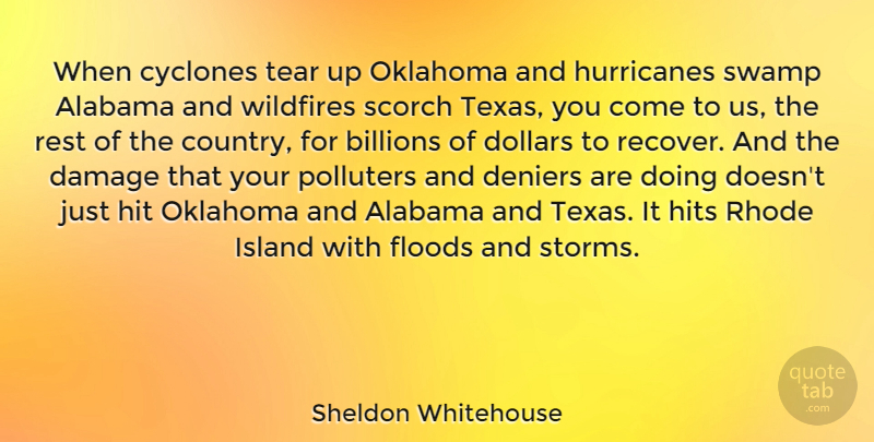 Sheldon Whitehouse Quote About Country, Oklahoma, Texas: When Cyclones Tear Up Oklahoma...