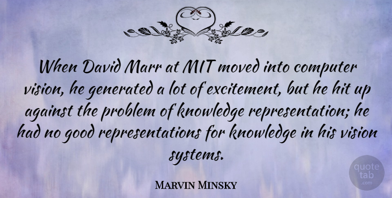 Marvin Minsky Quote About Vision, Mit, Excitement: When David Marr At Mit...