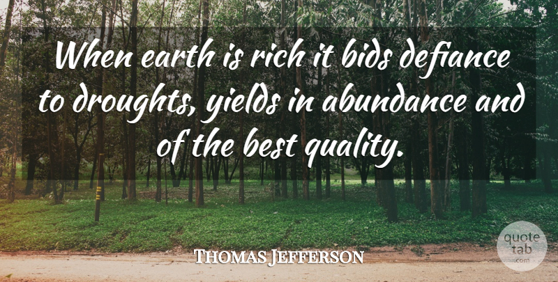 Thomas Jefferson Quote About Yield, Quality, Earth: When Earth Is Rich It...