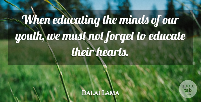 Dalai Lama Quote About Education, Heart, Mind: When Educating The Minds Of...