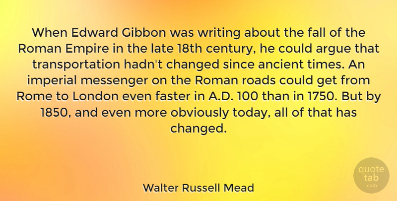 Walter Russell Mead Quote About Fall, Writing, Rome: When Edward Gibbon Was Writing...