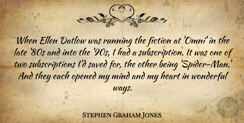 Stephen Graham Jones Quote About Ellen, Mind, Opened, Running, Saved: When Ellen Datlow Was Running...
