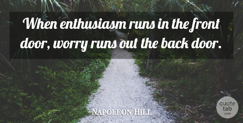 Napoleon Hill Quote About Running, Doors, Worry: When Enthusiasm Runs In The...