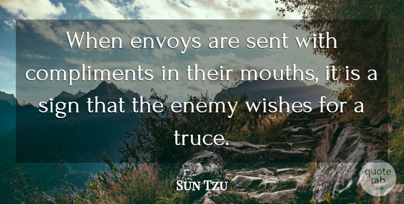 Sun Tzu Quote About War, Enemy, Wish: When Envoys Are Sent With...