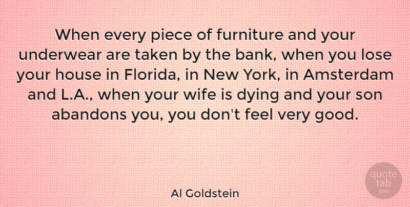 Al Goldstein Quote About New York, Taken, Son: When Every Piece Of Furniture...