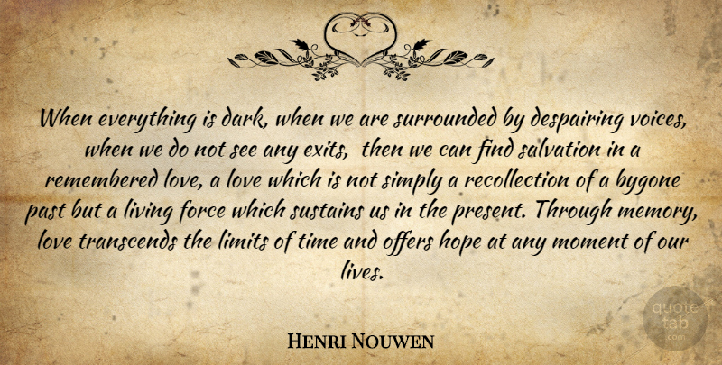 Henri Nouwen Quote About Memories, Dark, Grieving: When Everything Is Dark When...