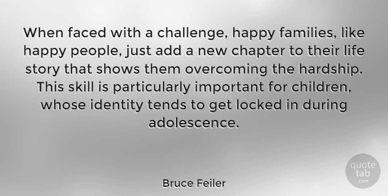Bruce Feiler Quote About Children, Skills, People: When Faced With A Challenge...