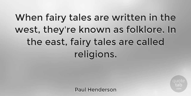 Paul Henderson Quote About Easter, West, Fairy Tale: When Fairy Tales Are Written...