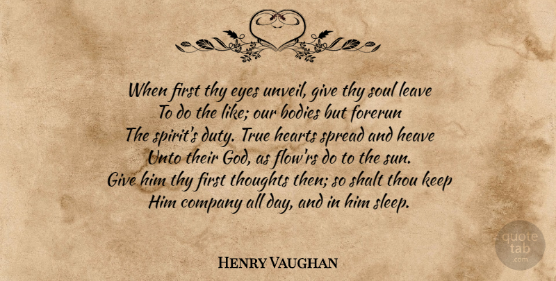 Henry Vaughan Quote About Prayer, Heart, Sleep: When First Thy Eyes Unveil...