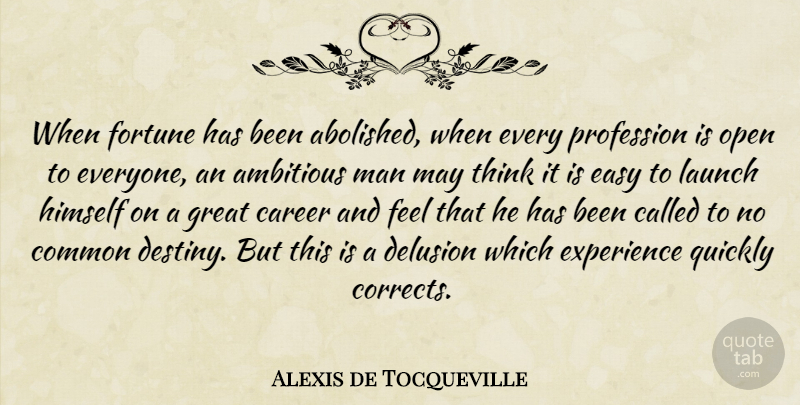 Alexis de Tocqueville Quote About Depressing, Destiny, Men: When Fortune Has Been Abolished...