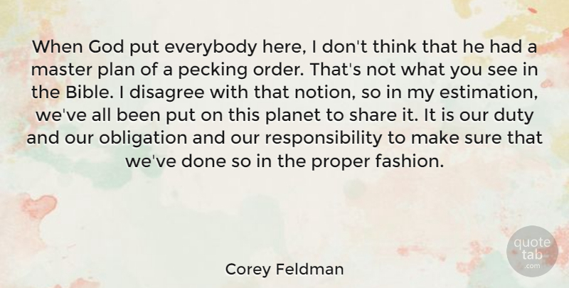 Corey Feldman Quote About Fashion, Responsibility, Thinking: When God Put Everybody Here...