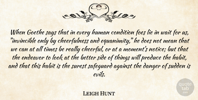 Leigh Hunt Quote About Lying, Mean, Evil: When Goethe Says That In...