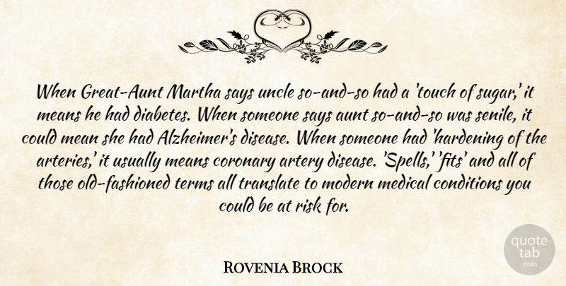 Rovenia Brock Quote About Aunt, Conditions, Martha, Means, Medical: When Great Aunt Martha Says...
