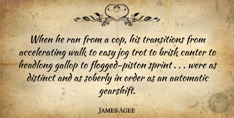 James Agee Quote About Order, Transition, Cop: When He Ran From A...