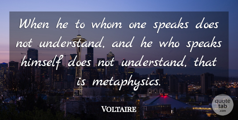 Voltaire Quote About Philosophy, Science, Doe: When He To Whom One...