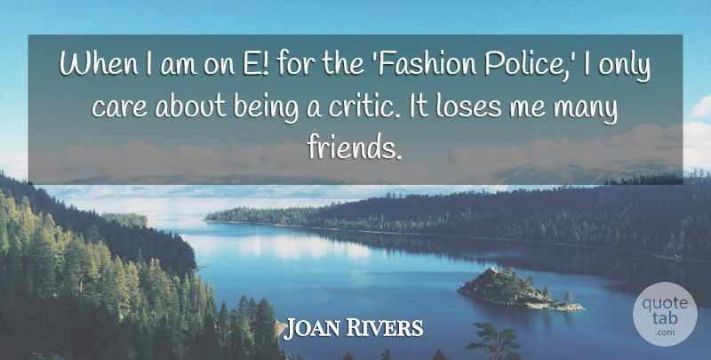 Joan Rivers Quote About Loses: When I Am On E...
