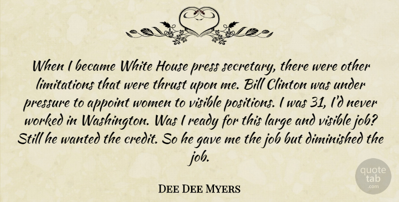 Dee Dee Myers Quote About Jobs, White, House: When I Became White House...