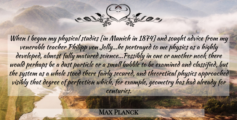 Max Planck Quote About Teacher, Dust, Theoretical Physics: When I Began My Physical...