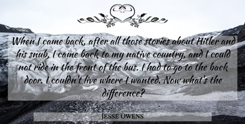 Jesse Owens Quote About Running, Country, Differences: When I Came Back After...