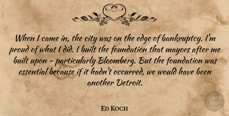 Ed Koch Quote About Cities, Proud, Detroit: When I Came In The...