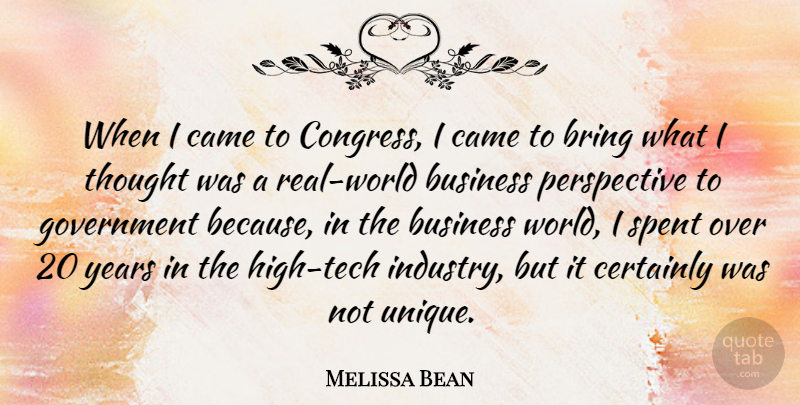 Melissa Bean Quote About Real, Unique, Technology: When I Came To Congress...