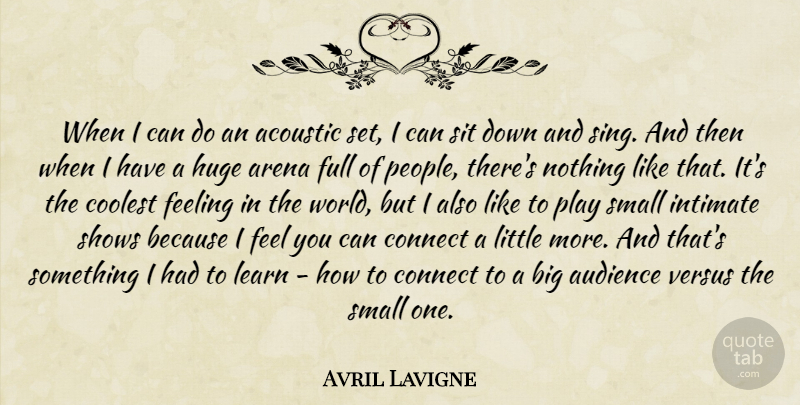 Avril Lavigne Quote About Play, People, Feelings: When I Can Do An...