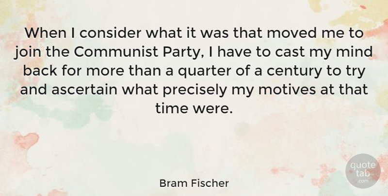 Bram Fischer Quote About Party, Mind, Trying: When I Consider What It...