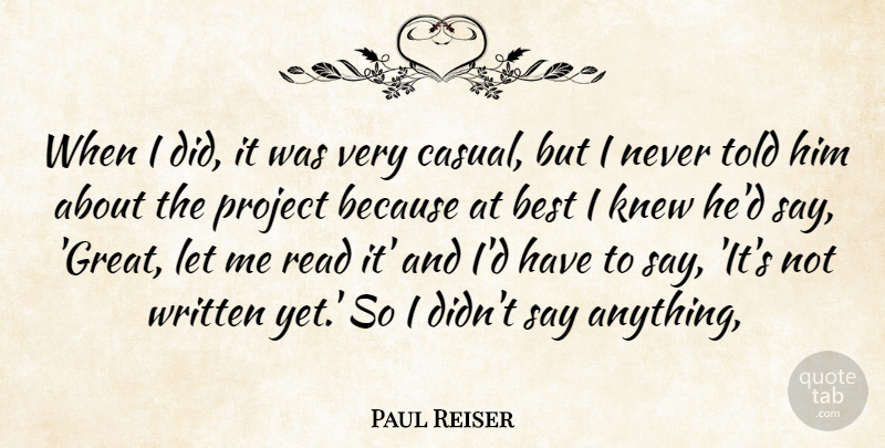 Paul Reiser Quote About Best, Knew, Project, Written: When I Did It Was...