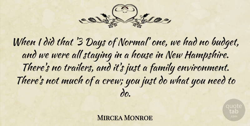 Mircea Monroe Quote About Family, House, Staying: When I Did That 3...