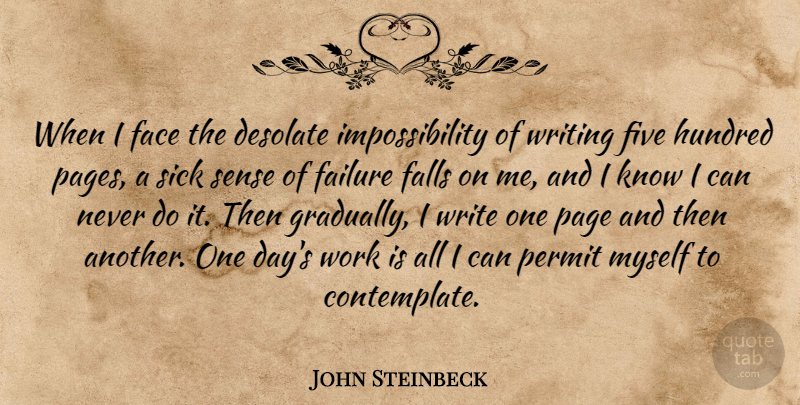 John Steinbeck Quote About Fall, Writing, Sick: When I Face The Desolate...