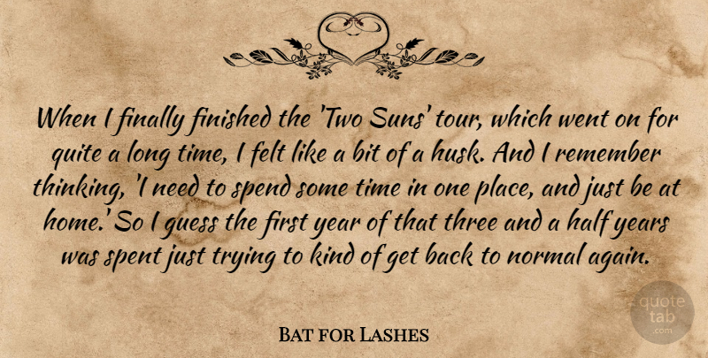 Bat for Lashes Quote About Bit, Felt, Finally, Finished, Guess: When I Finally Finished The...