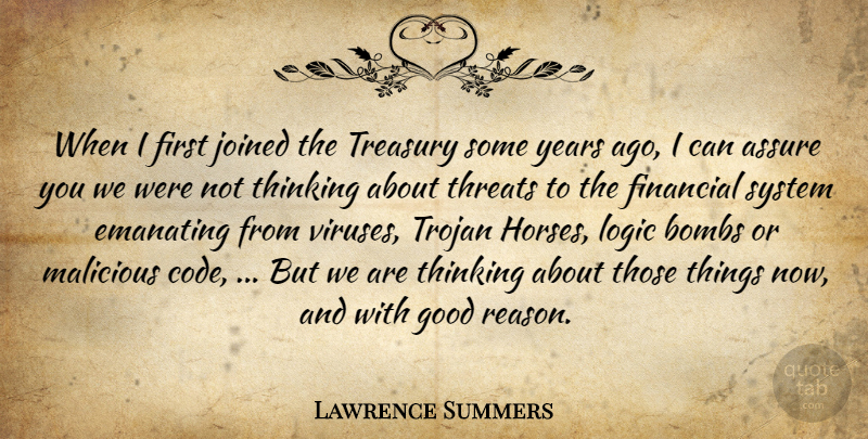 Lawrence Summers Quote About Assure, Bombs, Financial, Good, Joined: When I First Joined The...